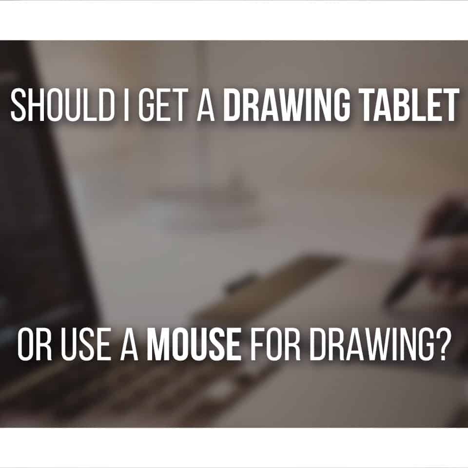 Drawing tablet vs mouse