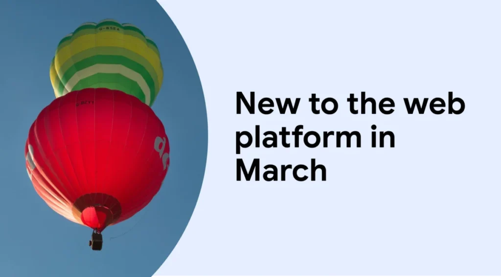 New Features and Enhancements Bolster Web Platform in March 2026