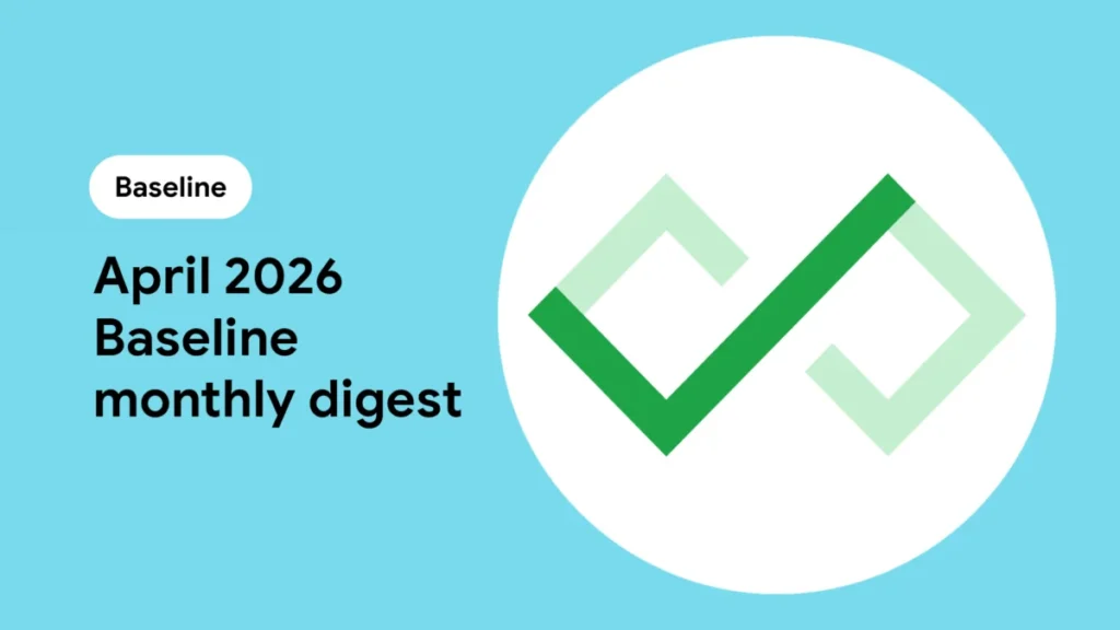 April 2026 Baseline monthly digest | Blog | web.dev