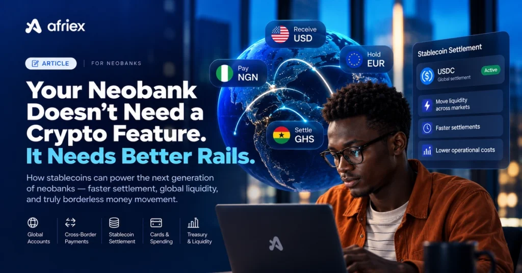 How Stablecoins Are Quietly Rewiring the Infrastructure Behind Next-Generation Global Neobanks