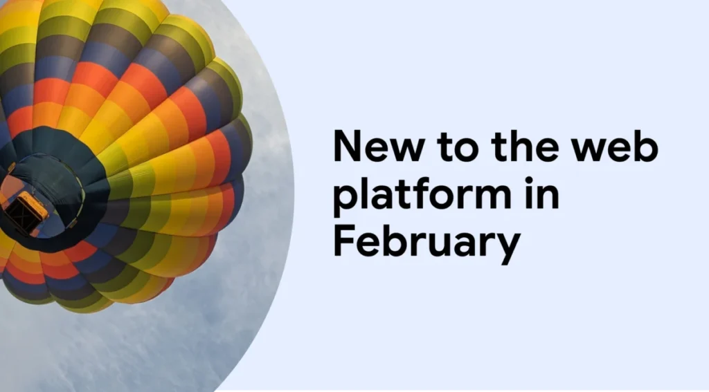 New to the web platform in February  |  Blog  |  web.dev