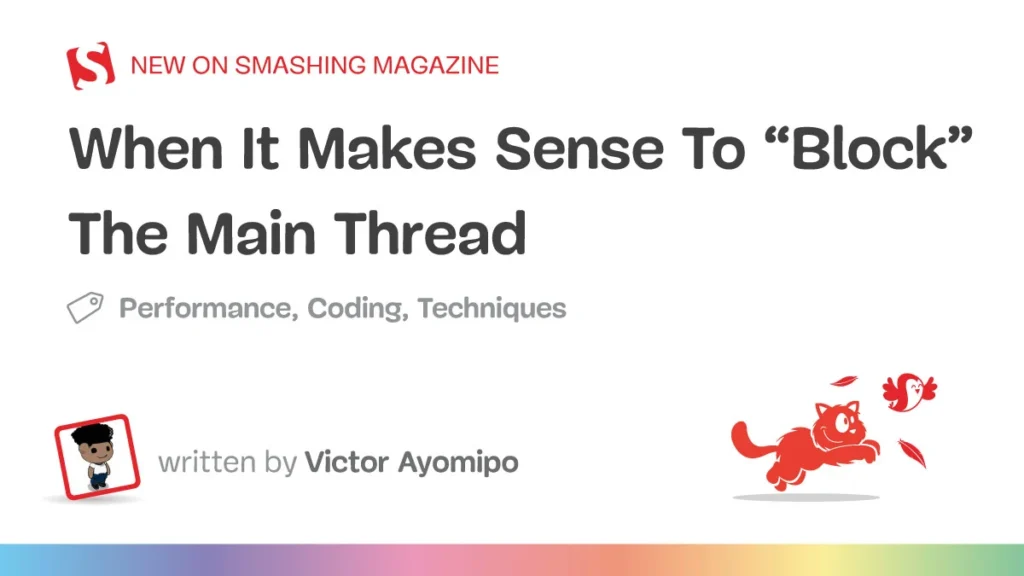 When to Break the Golden Rule of Web Development: Rethinking Main Thread Blocking for Performance Optimization