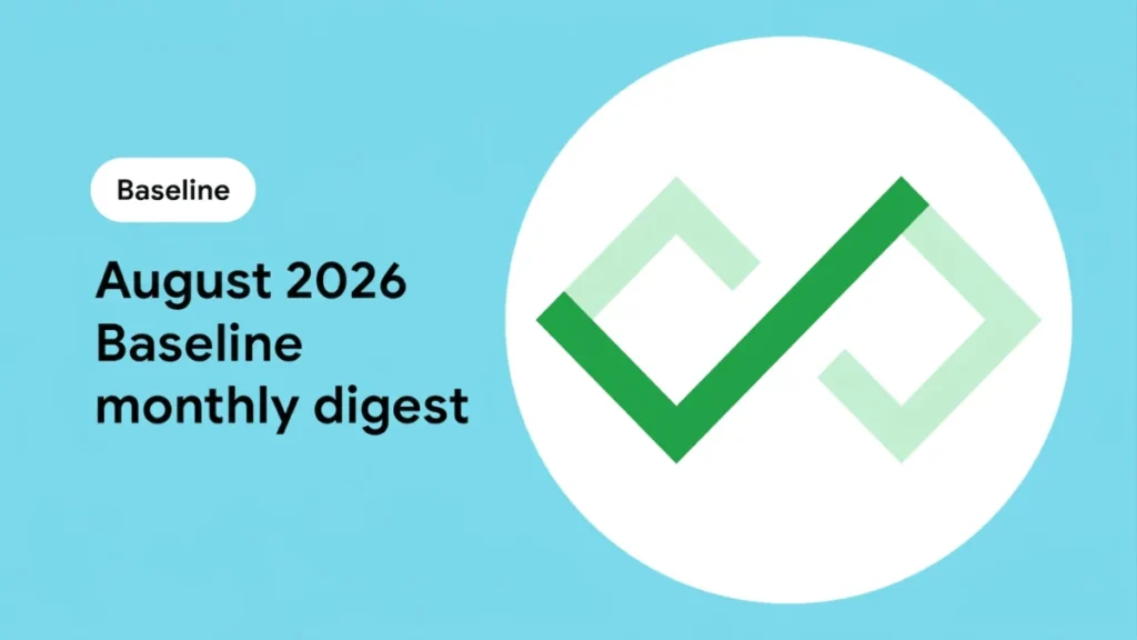 August 2026 Baseline monthly digest  |  Blog  |  web.dev