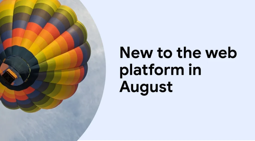 New to the web platform in August  |  Blog  |  web.dev