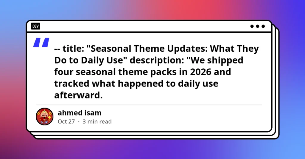 Seasonal Theme Updates: What They Do to Daily Use