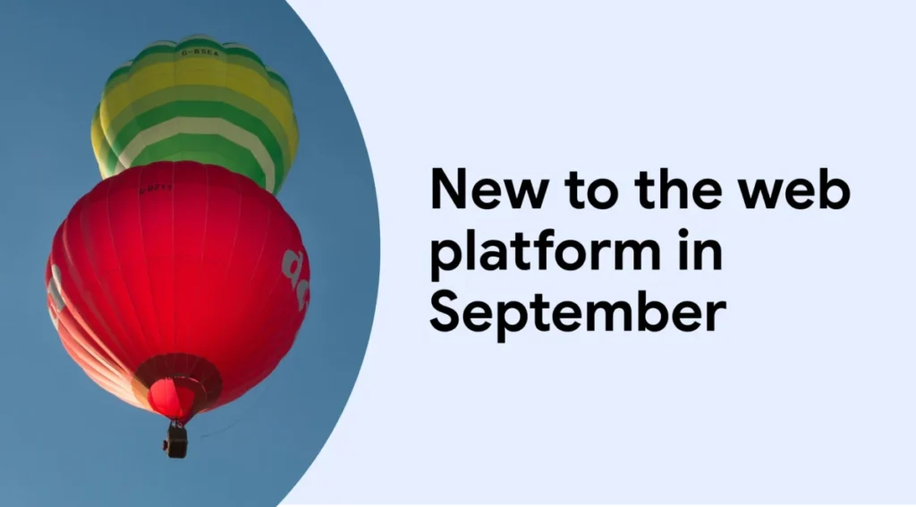 Web Browser Evolution and Feature Standardization: A Comprehensive Report on September 2026 Releases